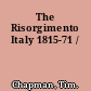 The Risorgimento Italy 1815-71 /