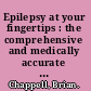 Epilepsy at your fingertips : the comprehensive and medically accurate manual which tells you how to deal with epilepsy with confidence! /