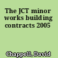 The JCT minor works building contracts 2005