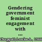 Gendering government feminist engagement with the state in Australia and Canada /