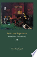 Ethics and experience life beyond moral theory /