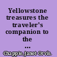 Yellowstone treasures the traveler's companion to the national park /