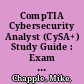 CompTIA Cybersecurity Analyst (CySA+) Study Guide : Exam CS0-001 /