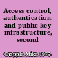 Access control, authentication, and public key infrastructure, second edition