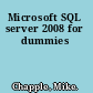 Microsoft SQL server 2008 for dummies