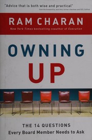 Owning up : the 14 questions every board member needs to ask /