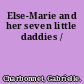 Else-Marie and her seven little daddies /