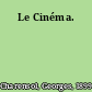 Le Cinéma.