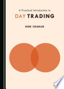 A practical introduction to day trading /