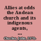 Allies at odds the Andean church and its indigenous agents, 1583-1671 /