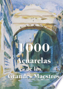 1000 Acuarelas de los Grandes Maestros /