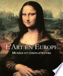 L'Art en Europe : musées et chefs-d'oeuvre /