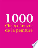 1000 Chefs-d'oeuvre de la peinture /