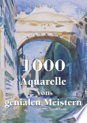 1000 Aquarelle von genialen Meistern /