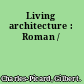 Living architecture : Roman /