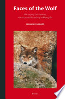Faces of the wolf : managing the human, non-human boundary in Mongolia /