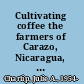 Cultivating coffee the farmers of Carazo, Nicaragua, 1880-1930 /