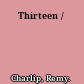 Thirteen /