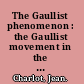 The Gaullist phenomenon : the Gaullist movement in the Fifth Republic /