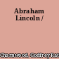 Abraham Lincoln /