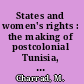 States and women's rights : the making of postcolonial Tunisia, Algeria, and Morocco /