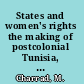 States and women's rights the making of postcolonial Tunisia, Algeria, and Morocco /