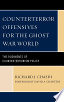 Counterterror offensives for the ghost war world : the rudiments of counterterrorism policy /