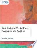 Case studies in not-for-profit accounting and auditing /