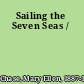 Sailing the Seven Seas /