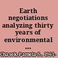 Earth negotiations analyzing thirty years of environmental diplomacy /