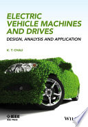 Electric vehicle machines and drives : design, analysis and application /