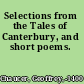 Selections from the Tales of Canterbury, and short poems.