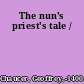 The nun's priest's tale /