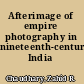 Afterimage of empire photography in nineteenth-century India /