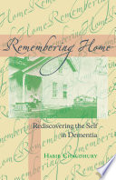 Remembering home rediscovering the self in dementia /