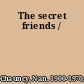 The secret friends /