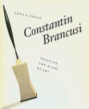 Constantin Brancusi : shifting the bases of art /