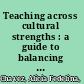 Teaching across cultural strengths : a guide to balancing integrated and individuated cultural frameworks in college teaching /