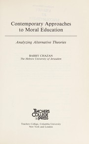 Contemporary approaches to moral education : analyzing alternative theories /