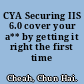 CYA Securing IIS 6.0 cover your a** by getting it right the first time /