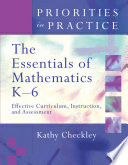 The essentials of mathematics K-6 : effective curriculum, instruction, and assessment /