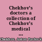 Chekhov's doctors a collection of Chekhov's medical tales /