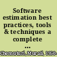 Software estimation best practices, tools & techniques a complete guide for software project estimators /