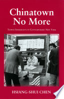 Chinatown No More Taiwan Immigrants in Contemporary New York /
