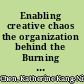 Enabling creative chaos the organization behind the Burning Man event /