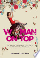 Woman on top : the art of smashing stereotypes & breaking all the rules /
