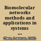 Biomolecular networks methods and applications in systems biology /