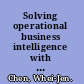 Solving operational business intelligence with InfoSphere Warehouse advanced edition