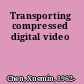 Transporting compressed digital video
