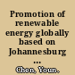 Promotion of renewable energy globally based on Johannesburg follow-up /